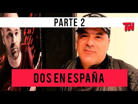 Dos en España | Con Pichu Straneo - Parte 2