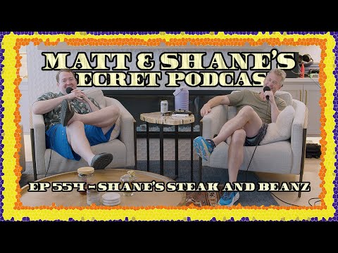 Ep 554 - Shane's Steak and Beanz