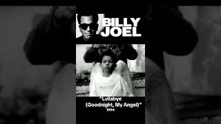 Lullaby (Goodnight, My Angel) by Billy Joel (1994)