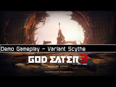 God Eater 3 DEMO - Variant Sycthe