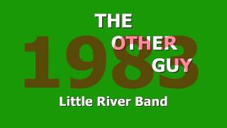The Other Guy - Little River Band - 1983
