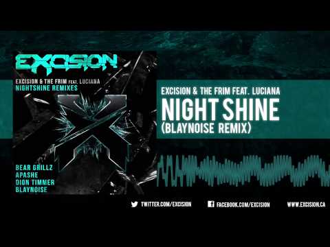 Excision - "Night Shine ft. Luciana (Blaynoise Remix)"