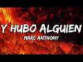 Marc Anthony - Y Hubo Alguien (Letra/Lyrics)