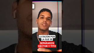 LA RAZON POR LA QUE EL DUO DE HECTOR &quot;EL FATHER&quot; Y TITO &quot;EL BAMBINO&quot; SE SEPARARON
