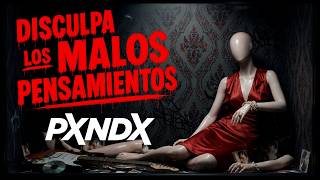 PXNDX - Disculpa los Malos Pensamientos (Lyric Video)
