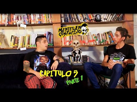 Mentes en Disturbio: Capítulo N°5 - Parte 1