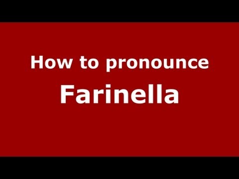 How to pronounce Farinella