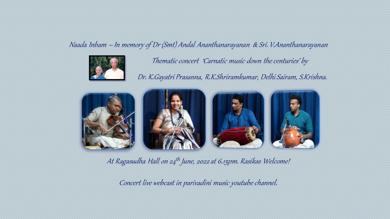 ‘Carnatic music down the centuries’ Thematic Concert by Dr.K.Gayatri Prasanna.