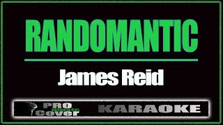 Randomantic - James Reid (KARAOKE)