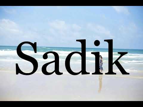 How To Pronounce Sadik🌈🌈🌈🌈🌈🌈Pronunciation Of Sadik