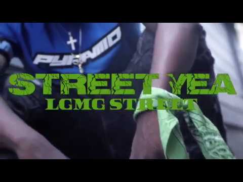 LGMG Street - Street Yea (Official Video)