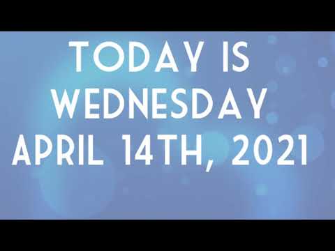 Wednesday April 14th, 2021