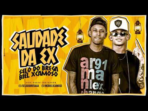 BIEL XCAMOSO E SELO DO BREGA - SAUDADE DA EX MÚSICA NOVA EXCLUSIVA 2019