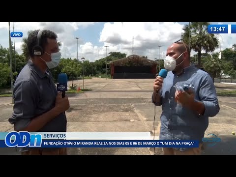 Fundação Otávio Miranda realiza nos dias 05 e 06 de Março o “Um dia na praça” 25 02 2022