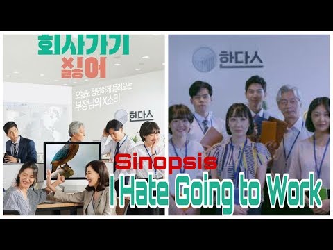 Drama Korea Terbaru April 2019 "I HATE GOING TO WORK" Kim Dong Wan, Han Soo Yeon, So Joo Yeon, Kim K