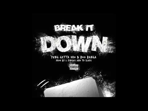 Break It Down - Yung Getta Dro x Boo Banga (Prod by L Finguz & TD Slaps)