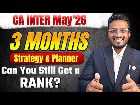 Rank in 3 Months! | Detailed Strategy & Planner | CA Inter May'26 | AIR 5, 6, 32