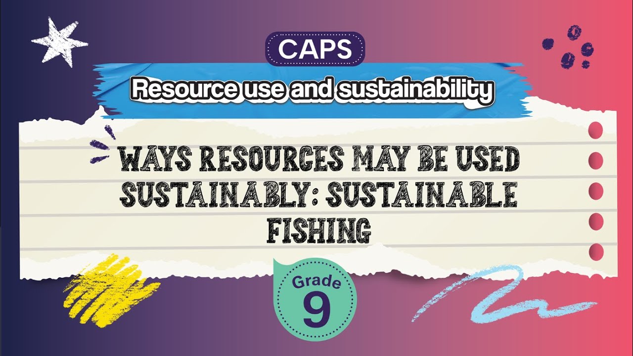 Ways Resources May be used Sustainably: Sustainable Fishing