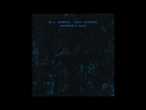 M.J. Harris & Bill Laswell – Somnific Flux (Full Album) (1995)