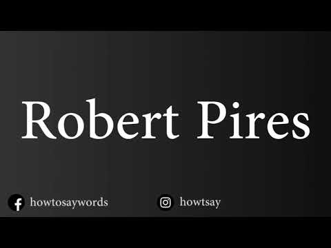 How To Pronounce Robert Pires