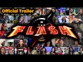 The Flash - Official Trailer || REACTION MASHUP || The Flash 2023 Movie - Super Girl - Batman