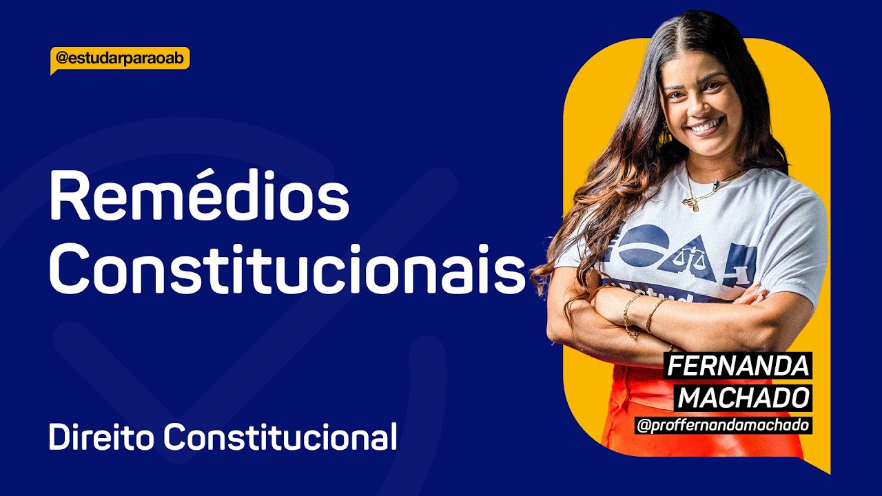 Direito Constitucional - Remédios Constitucionais