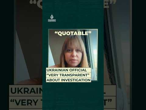 Ukrainian Official "very transparent" about investigation