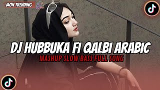 Download lagu DJ HUBBUKA FI QALBI SLOW BASS ARABIC MASHUP FULLSONG VIRAL TIKTOK TERBARU 2026 YG KALIAN CARI! mp3