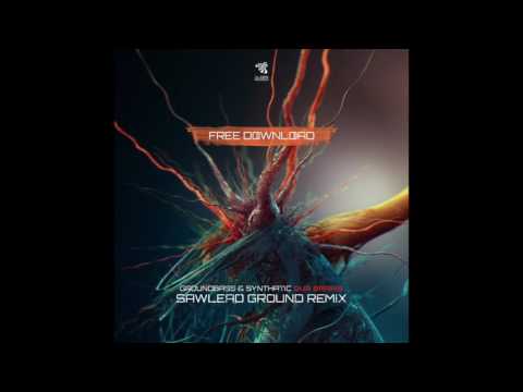 Synthatic & GroundBass - Our Brains (Sawlead Ground Remix)