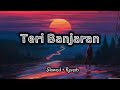 Teri Banjaran Slowed Reverb Lofi Banjaran Movie Songs