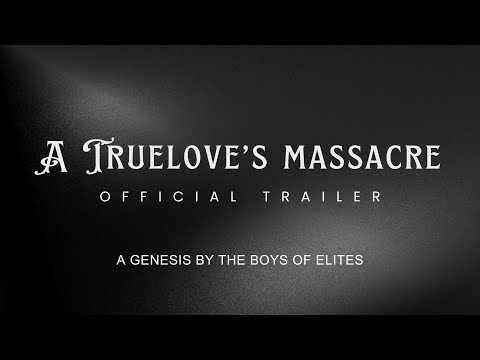 A Truelove's Massacre Official Trailer  | Boys of Elites
