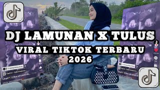 Download lagu DJ LAMUNAN X TULUS VIRAL MENGKANE TIKTOK 2026 TERBARU mp3
