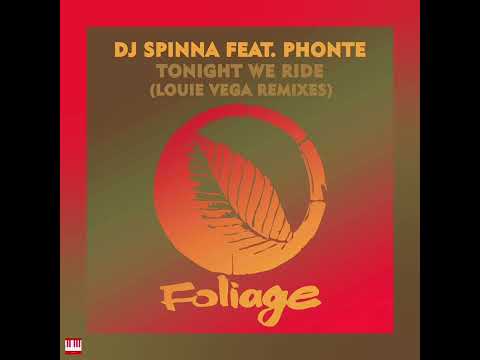 DJ Spinna Feat. Phonte - Tonight We Ride (Louie Vega Remix) [FOLIAGE RECORDS] Soulful House