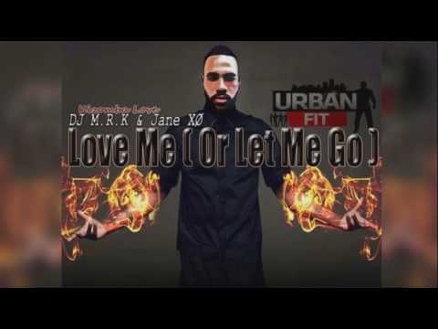 ▬▬▬DJ M.R.K Feat Jane XØ- Love Me  (Or Let Me Go) [ 42_ZiKizomba Love 2k17]▬▬▬