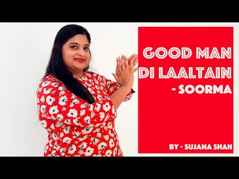 Good Man Di Laaltain | Soorma | Dance Choreography | Sujana Shah
