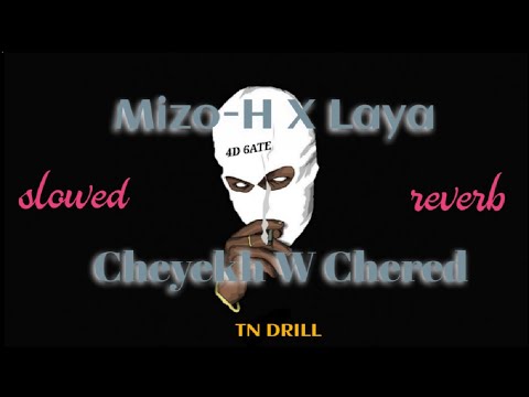 Mizo-H - Cheyekh w Chered ( slowed + reverb ) X Laya