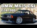 BMW M635 CSI E24 1986 для GTA 5 видео 2