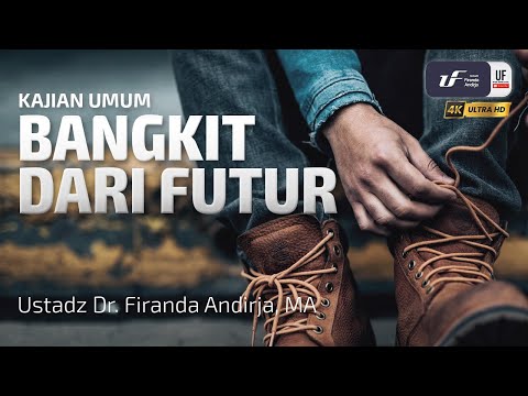 Bangkit Dari Futur - Ustadz Dr. Firanda Andirja M.A