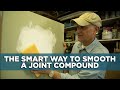 How to Easily Smooth Joint Compound