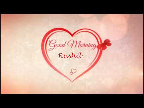 Good Morning Rushil | Rushil Name Status