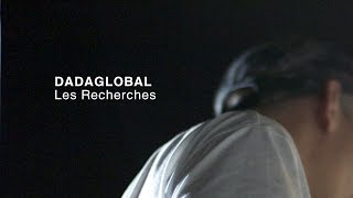 Dadaglobal - Les Recherches (Live at Dasfabrikutop)