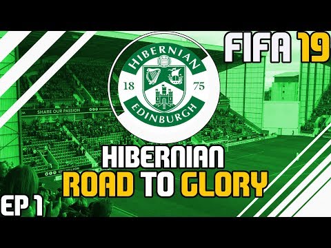 FIFA 19 - ROAD TO GLORY| HIBERNIAN | CAREER MODE | EP 1 - THE START OF SOMETHING NEW