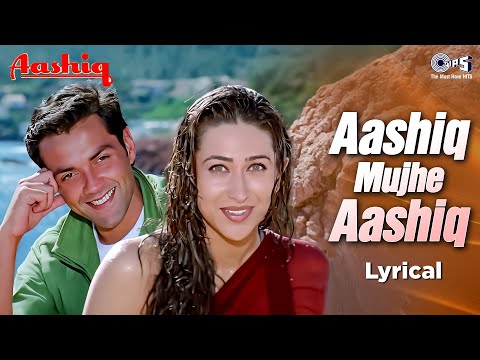 Aashiq Mujhe Aashiq- Lyrical | Aashiq | Karishma Kapoor, Bobby Deol | Roop Kumar Rathod, Alka Yagnik