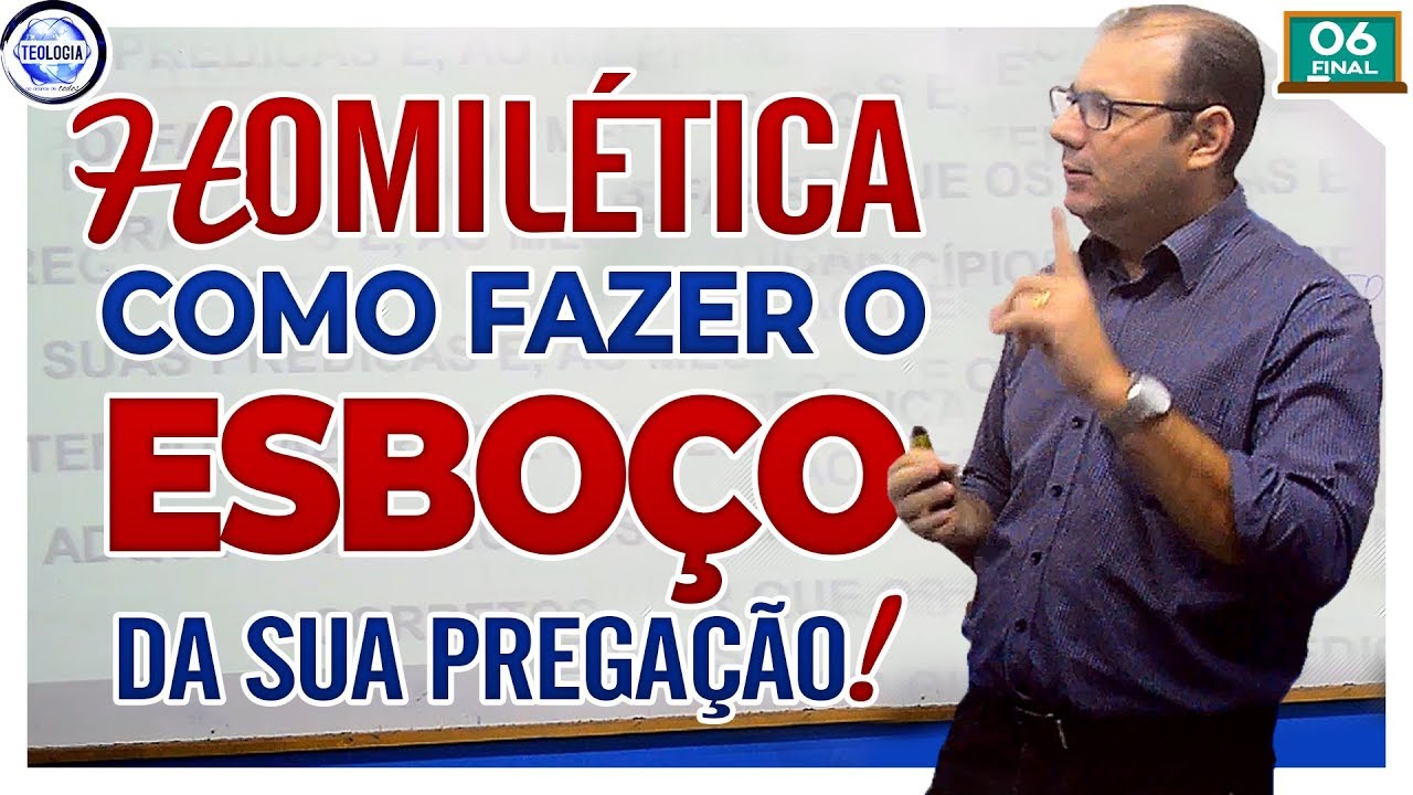 HOMILÉTICA- Como fazer o ESBOÇO da sua Pregação - [Aula 6/6 Final]   (SETAT - Cursos)
