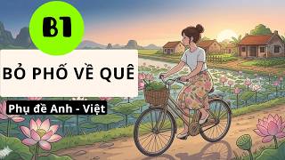 Returning to the countryside | Từ vựng highlight và Ngữ pháp tóm tắt | Phụ đề Anh - Việt