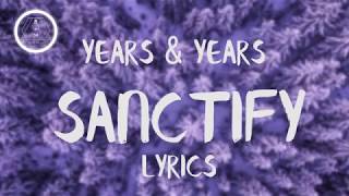 Years and Years - Sanctify (Lyrics/Lyric Video)