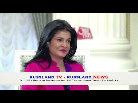 Teil 2/3   Putin im Interview mit Aaj Tak und India Today TV Kanälen
