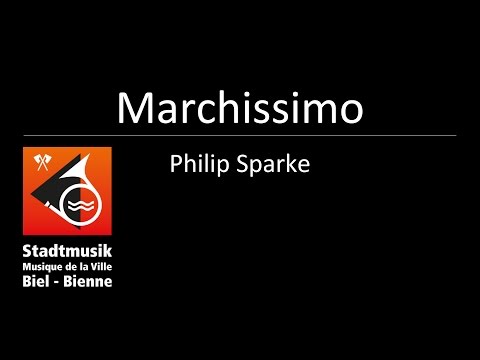 Marchissimo - Philip Sparke - Stadtmusik Biel