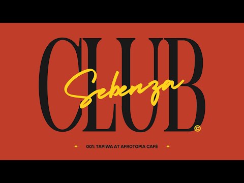 Club Sebenza 001: TAPIWA (Live At Afrotopia Cafe)