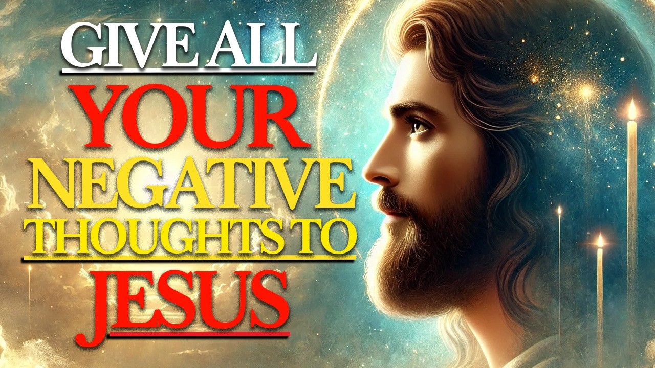 Discover How Jesus Can TRANSFORM Your Mind and Remove Negativity